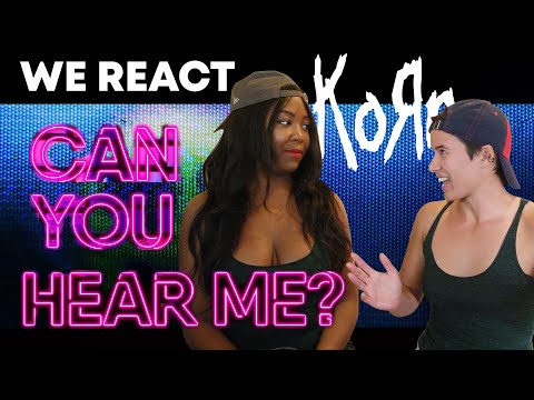 We React to Korn "Can You Hear Me?"