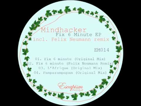 Mindhacker - Fix 6 Minute (Felix Neumann Remix)
