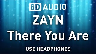 ZAYN - There You Are | 8D AUDIO 🎧