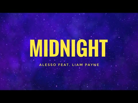 Alesso - Midnight feat. Liam Payne (Lyrics)