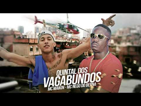 MC nego do berna & MC maikim ( Quintal dos Vagabundos) Prod. Dj abel
