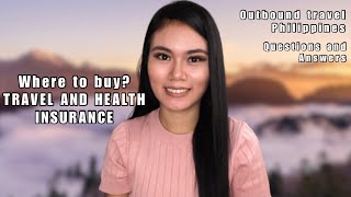 HEALTH AND TRAVEL INSURANCE WHERE TO BUY | Question and Answer Outbound Travel Philippines 2020