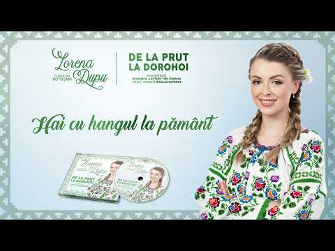 Lorena Dupu & Orchestra ,,Lăutarii"-  Hai cu hangul la pământ (CD-,,DE LA PRUT LA DOROHOI)