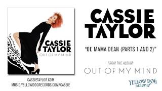 Cassie Taylor - Ol' Mama Dean (Parts 1 and 2) (official audio)