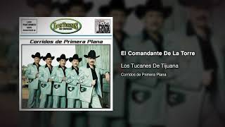 El Comandante De La Torre – Los Tucanes De Tijuana (Audio Oficial)