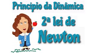 Leis de Newton - 2 Lei - Princípio da Dinâmica - Exemplo e Exercícios Resolvidos