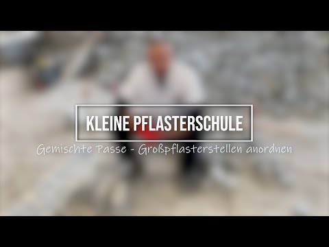 Kleine Pflasterschule - Gemischte Passe: 3 - Zuerst die Großpflaster setzen