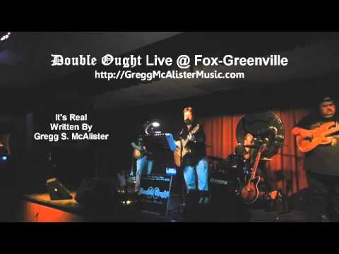 Double Ought - It's Real (Written by Gregg McAlister)