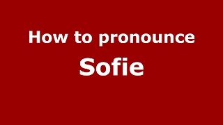 How to pronounce Sofie