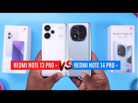 Redmi Note 14 Pro+ 5G VS. Redmi Note 13 Pro+ 5G – Is It Worth the Upgrade?