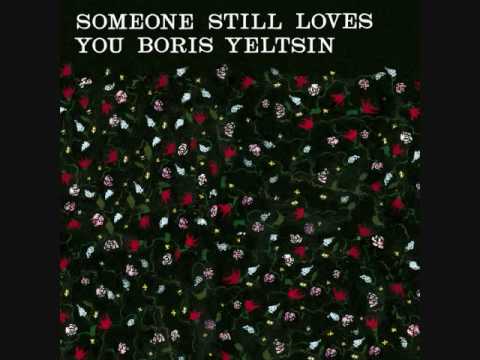 Someone Still Loves You Boris Yeltsin- Travel Song