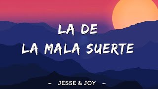 Jesse &amp; Joy- La de la Mala Suerte (Letra/Lyrics)