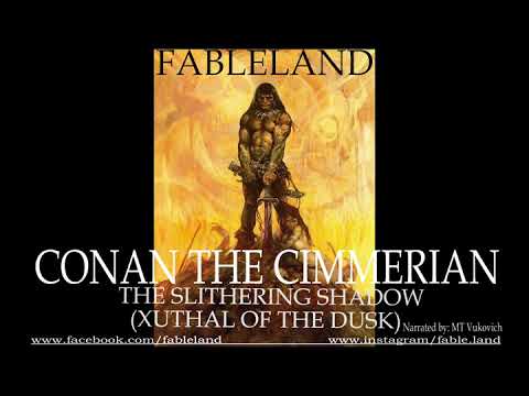 Audiobook - Conan the Barbarian - The Slithering Shadow (Xuthal of the Dusk)