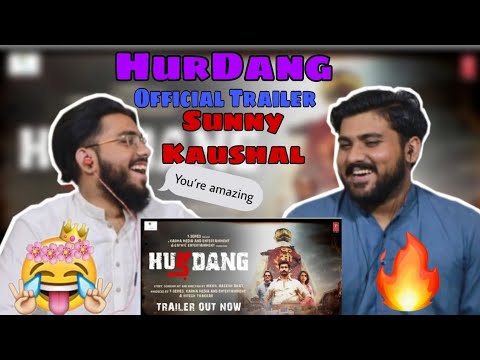 Hurdang (Official Trailer) | Sunny Kaushal, Nushrratt B | Nikhil Nagesh Bhat, Hitesh T | Bhushan K