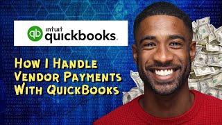How I Handle Vendor Payments With QuickBooks