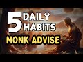 5 Small Habits that Will Change Your Life Forever (Monk Advise) | Buddhist Teachings