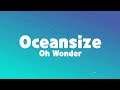 Oh Wonder - Oceansize (Lyrics)