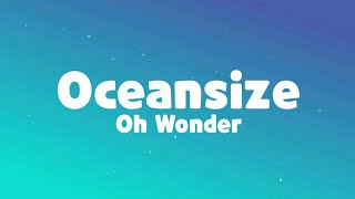 Oh Wonder - Oceansize (Lyrics)