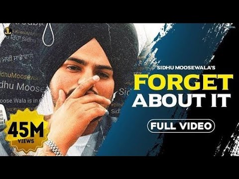 Forget About It : Sidhu Moose Wala (Official Video) Tusi Bhul Jo | New Punjabi Song