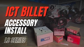 LS Series ICT Billet Accessory Drive Install