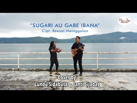 LUNDU SIDABUTAR feat JANTI SIJABAT || "SUGARI AU GABE IBANA" (Official Music Video)