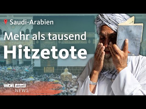 Extreme Hitze in Mekka: Mehr als tausend Hitzetote bei Pilgerfahrt Hadsch  | WDR aktuell