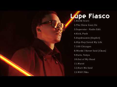 Lupe Fiasco Best Songs - Lupe Fiasco Greatest Hits - Lupe Fiasco Full Album