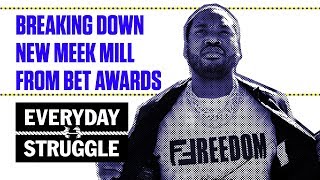 Breaking Down New Meek Mill From BET Awards | Everyday Struggle