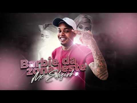 Barbie da Zona Leste, MC Edisinho Carlinhos no beat