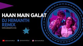 Haan Main Galat | DJ Hemanth Remix