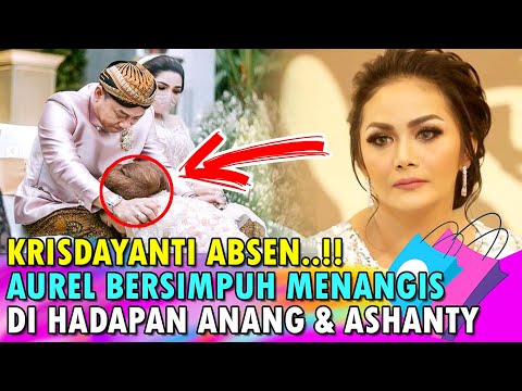 KRISDAYANTI ABSENT! AUREL KNEELS AND CRYS IN FRONT OF ANANG AND ASHANTY