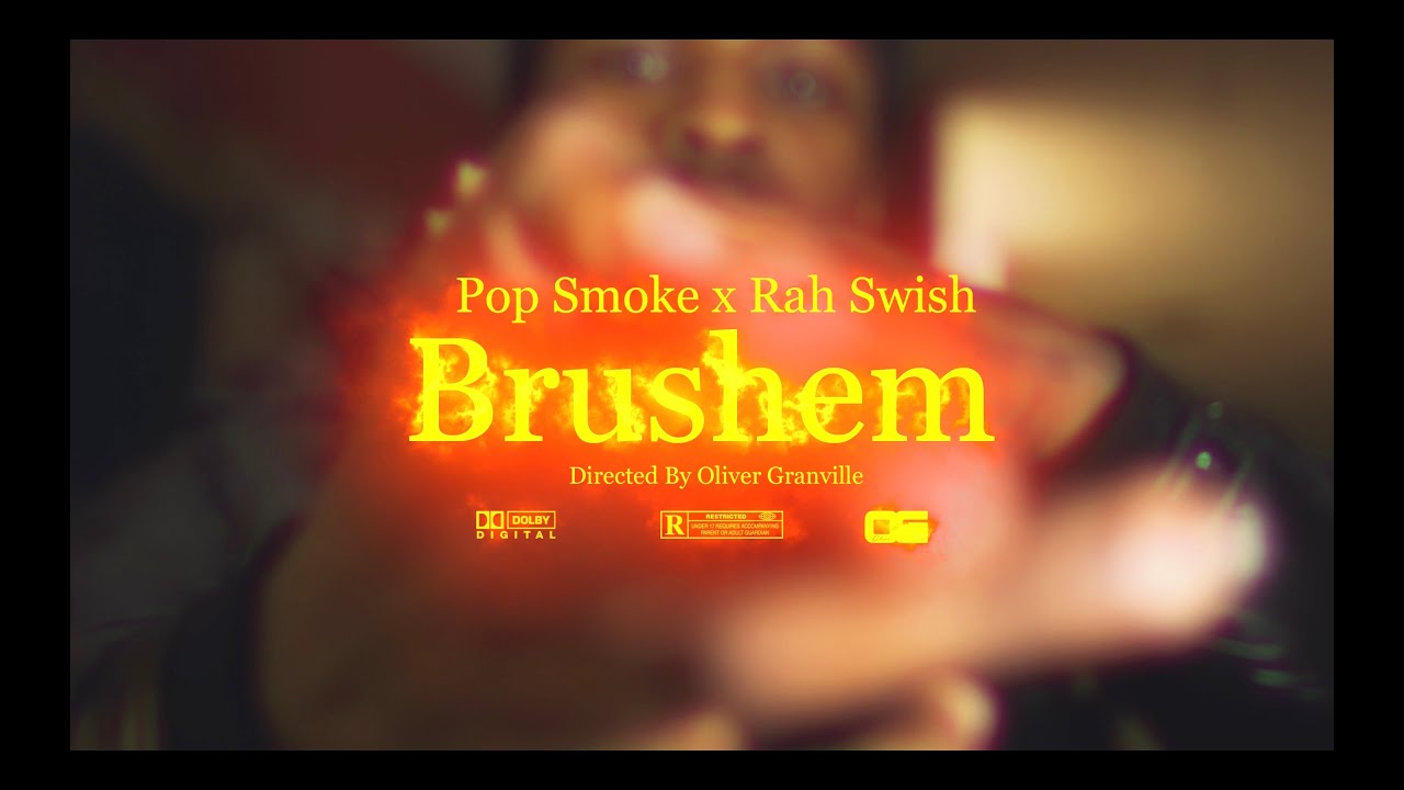 Pop Smoke ft Rah Swish – “Brushem”