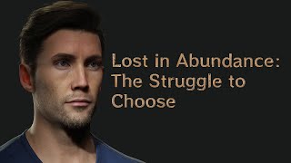 Lost in Abundance: The Struggle to Choose
