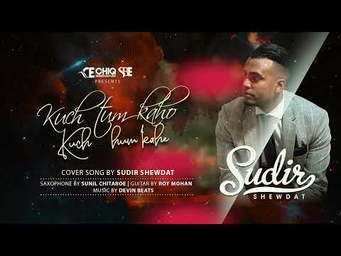 Sudir Shewdat - Kuch Tum Kaho