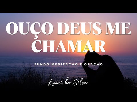 Fundo musical para oração e meditação - Ouço Deus me chamar (Ludmila Ferber) - Luizinho Silva