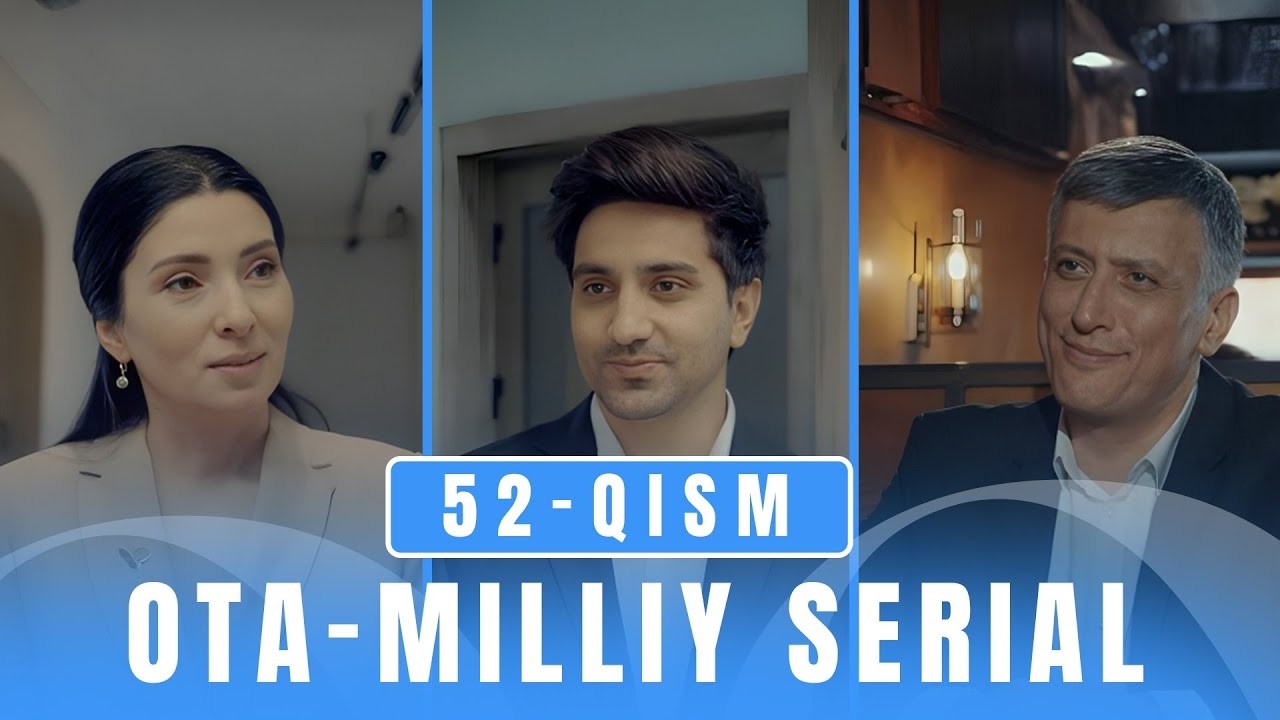 OTA 52-qism (milliy serial) II ОТА 52 қисм (миллий сериал)