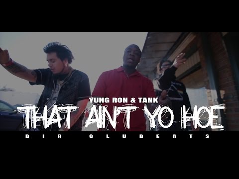 Yung Ron ft. Tank Lucas:That Ain't yo bitch |Dir Olubeats