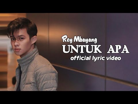 Rey Mbayang - Untuk Apa (Official Lyric Video) | Believe Music