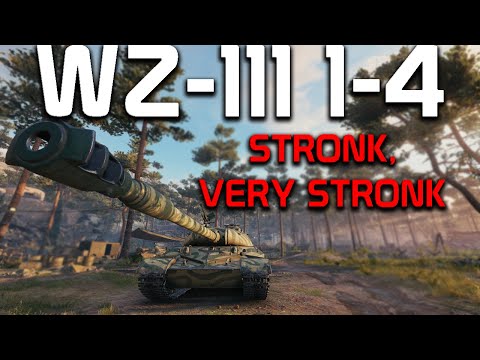 WZ-111 1-4 - Stronk, very stronk | World of Tanks