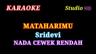 Download lagu MATAHARIMU // KARAOKE NADA CEWEK RENDAH // Sridevi mp3