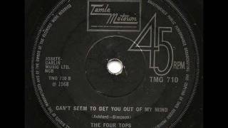 FOUR TOPS - CAN'T SEEM TO GET YOU OUT OF MY MIND (TAMLA MOTOWN)