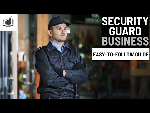 How to Start a Security Guard Company Business | Starting a Security Guard Agency