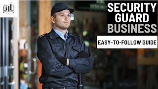 How to Start a Security Guard Company Business | Starting a Security Guard Agency