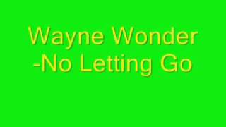 Wayne Wonder-No Letting Go