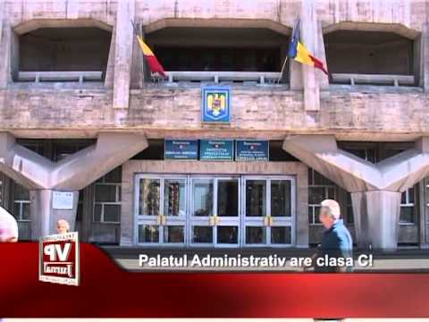 Palatul Administrativ are clasa C!