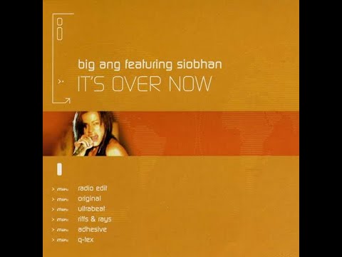 Big Ang feat. Siobhan - It's Over Now (Adhesive Mix)