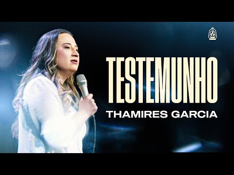 Testemunho - THAMIRES GARCIA (Ao Vivo)