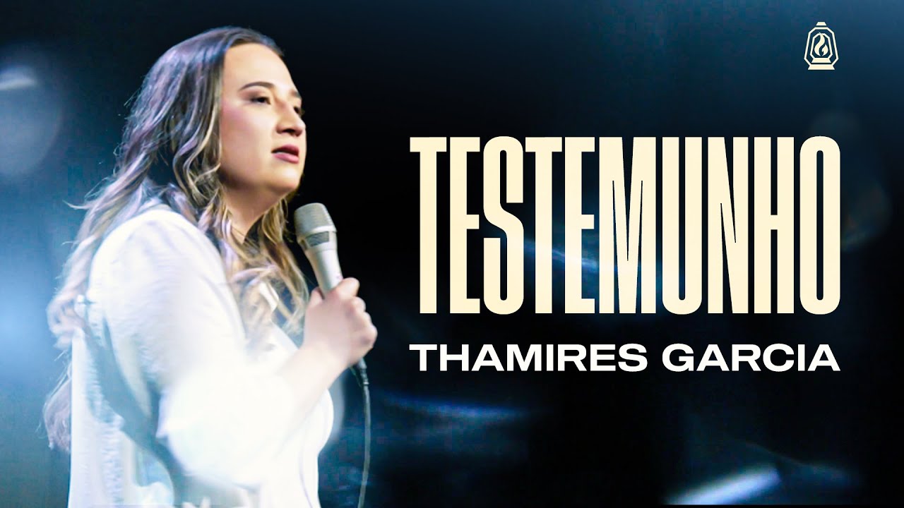Testemunho - THAMIRES GARCIA (Ao Vivo)