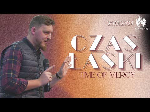 CZAS ŁASKI // Time of Mercy // PASTOR JAKUB KOMINEK