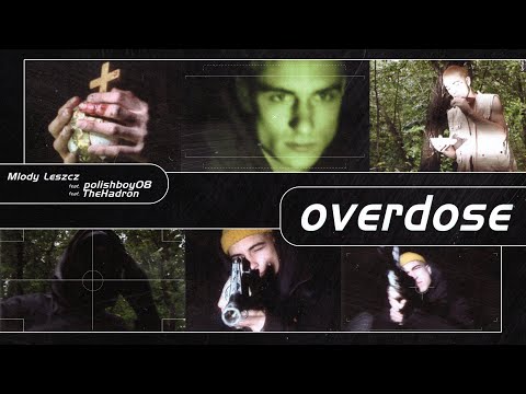 MLODY LESZCZ – OVERDOSE (feat. polishboy08, TheHadron)